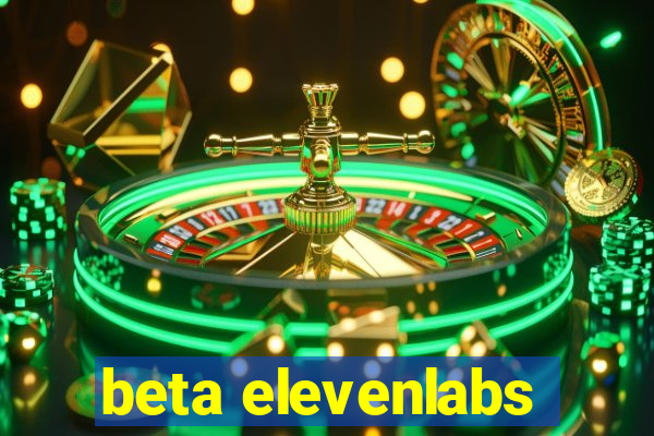 beta elevenlabs